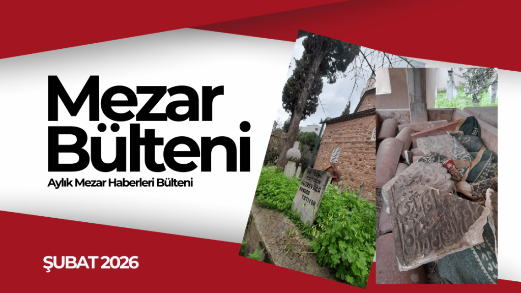 Mezar Haberleri Aylık Bülteni – Şubat 2026